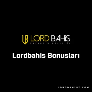 lordbahis bonusları